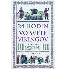 24 hodín vo svete Vikingov: Jeden deň v živote ľudí, ktorí tam žili