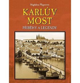 Karlův most: Příběhy a legendy
