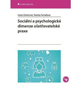 Sociální a psychologické dimenze ošetřovatelské praxe