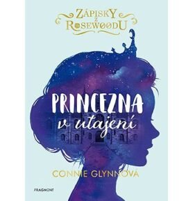 Zápisky z Rosewoodu Princezna v utajení