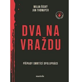 Dva na vraždu: Případy smrtící spolupráce