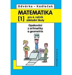 Matematika pro 6. ročník základní školy 1: Opakování z aritmetiky a geometrie