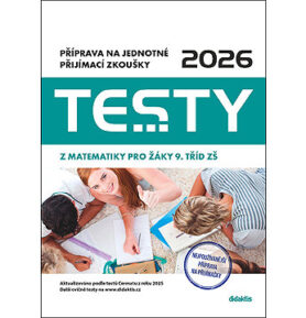 Testy 2026 z matematiky pro žáky 9. tříd ZŠ: Příprava na jednotné přijímací zkoušky