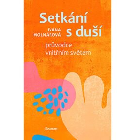 Setkání s duší: Průvodce vnitřním světem