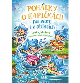 Pohádky o kapičkách na zemi i v oblacích