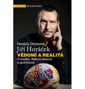 Vědomí a realita: O mozku, duševní nemoci a společnosti