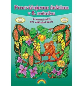 Procvičujeme češtinu v 8. ročníku: pracovní sešit pro základní školy