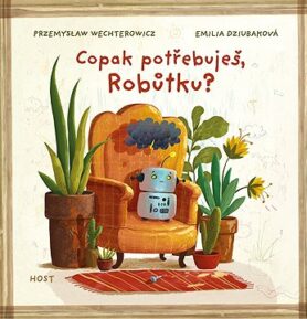 Copak potřebuješ, Robůtku?