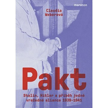 Pakt: Stalin, Hitler a příběh jedné vražedné aliance 1939–1941