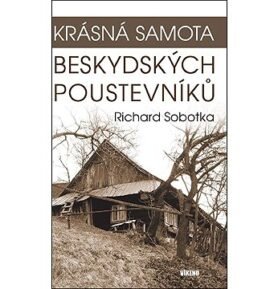 Krásná samota beskydských poustevníků