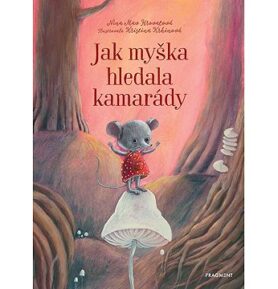Jak myška hledala kamarády