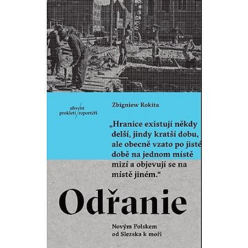 Odřanie: Novým Polskem od Slezska k moři