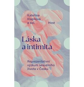 Láska a intimita: Reprezentativní výzkum sexuálního života v Česku