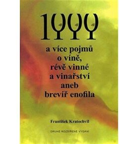1 000 a více pojmů o víně, révě vinné a vinařství aneb brevíř enofila