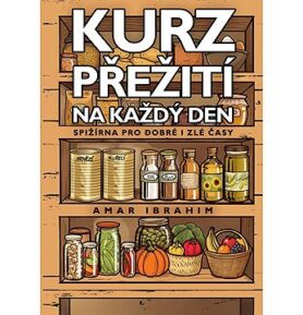 Kurz přežití na každý den: Spižírna pro dobré i zlé časy