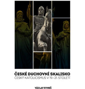 České duchovní skalisko: Český katolicismus v 19.–21. století