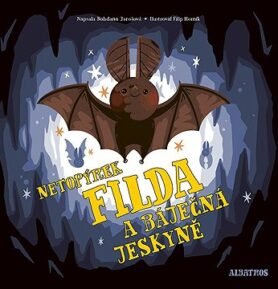 Netopýrek Filda a báječná jeskyně