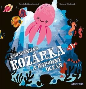 Chobotnička Rozárka a ohromný oceán