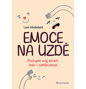 Emoce na uzdě: Pochopte svůj strach, hněv i zamilovanost