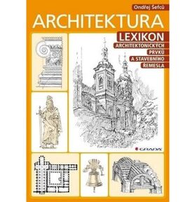 Architektura: Lexikon stavebních prvků a uměleckého řemesla