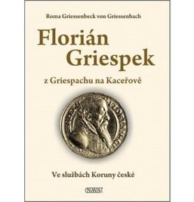 Florián Griespek: z Griespachu na Kaceřově