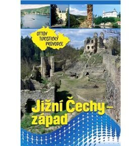 Jižní Čechy - západ Ottův turistický průvodce