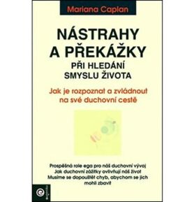 Nástrahy a překážky při hledání smyslu života: Jak je rozpoznat a zvládnout na své duchovní cestě
