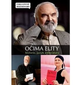 Očima elity Historie, jazyk a literatura: Exkluzivní rozhovory