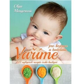 Vaříme pro kojence a batolata: 222 nejlepších receptů české kuchyně