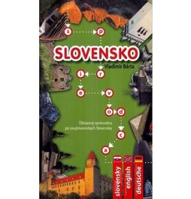 Slovensko: Obrazový sprievodca po zaujímavostiach Slovenska