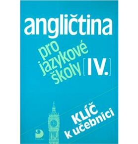 Angličtina pro jazykové školy IV.: Klič k učebnici
