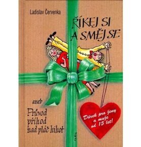 Říkej si a směj se: aneb Průvod příhod nad pláč hihot