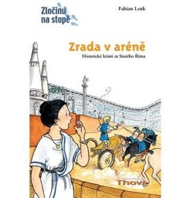 Zrada v aréně: Historické krimi ze Starého Říma