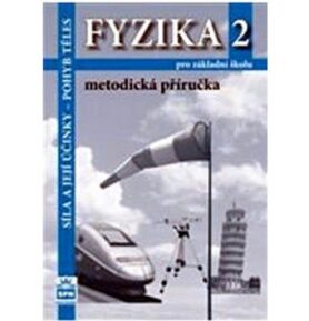 Fyzika 2 pro základní školy Metodická příručka RVP: Síla a její účinky - pohyb těles