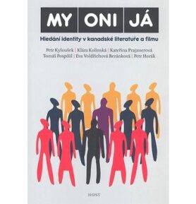MY ONI JÁ: Hledání identity v kanadské literatuře a filmu