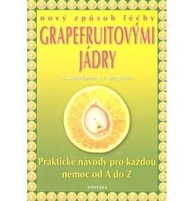 Nový způsob léčby grapefruitovými jádry: Praktické návody pro každou nemoc od A do Z