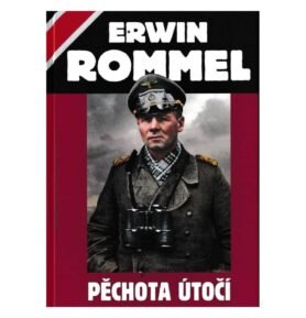 Kniha Pěchota Útočí (Erwin Rommel)
