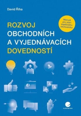 Rozvoj obchodních a vyjednávacích dovedností: Manuál pro start úspěšného obchodníka