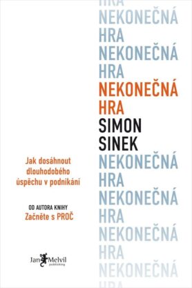 Nekonečná hra: Jak dosáhnout dlouhodobého úspěchu v podnikání