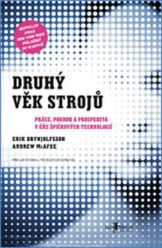 Druhý věk strojů: Práce, pokrok a prosperita v éře špičkových technologií